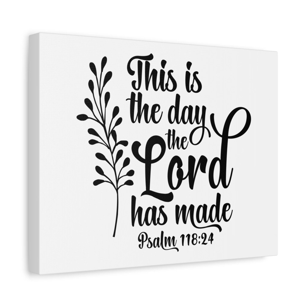 Scripture Canvas The Day The Lord Has Made Psalm 118:24 Christian Wall Art